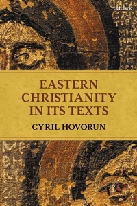Abbildung von: Eastern Christianity in Its Texts - T.& T.Clark Ltd