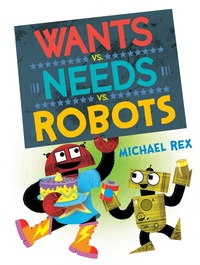 Enlarge image Cover: Wants vs. Needs vs. Robots - Bantam Books