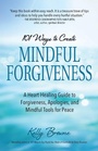Cover: 101 Ways to Create Mindful Forgiveness - Simon + Schuster LLC