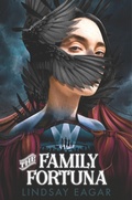 Cover: The Family Fortuna - Candlewick Press,U.S.