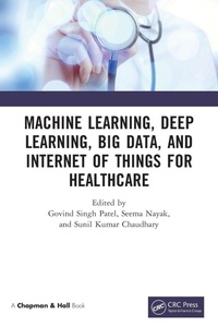 Abbildung von: Machine Learning, Deep Learning, Big Data, and Internet of Things for Healthcare - Chapman & Hall/CRC