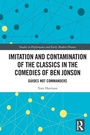 Cover: Imitation and Contamination of the Classics in the Comedies of Ben Jonson - Routledge