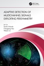 Cover: Adaptive Detection of Multichannel Signals Exploiting Persymmetry - CRC Press