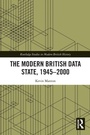 Cover: The Modern British Data State, 1945-2000 - Routledge