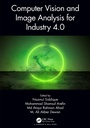 Cover: Computer Vision and Image Analysis for Industry 4.0 - Chapman & Hall/CRC
