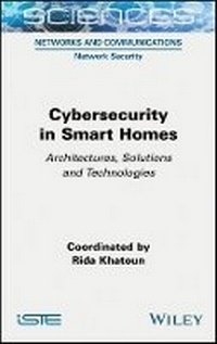 Enlarge image Cover: Cybersecurity in Smart Homes - Architectures, Solutions and Technologies - Wiley
