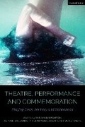 Cover: Theatre, Performance and Commemoration - Methuen Drama
