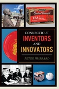 Cover: Connecticut Inventors and Innovators - History Press