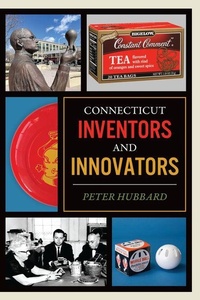 Enlarge image Cover: Connecticut Inventors and Innovators - History Press