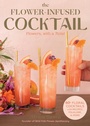Cover: The Flower-Infused Cocktail - Globe Pequot Press