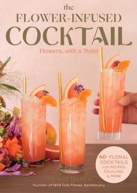 Enlarge image Cover: The Flower-Infused Cocktail - Globe Pequot Press