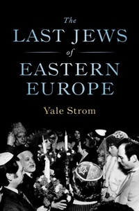 Enlarge image Cover: The Last Jews of Eastern Europe - Philosophical Library/Open Road