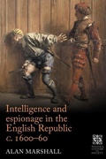 Cover: Intelligence and Espionage in the English Republic c. 1600-60 - Manchester University Press
