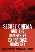 Cover: Secret Cinema and the Immersive Experience Industry - Manchester University Press