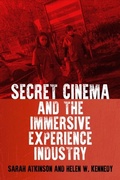 Cover: Secret Cinema and the Immersive Experience Industry - Manchester University Press
