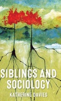 Cover: Siblings and Sociology - Manchester University Press