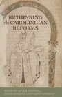 Cover: Rethinking the Carolingian Reforms - Manchester University Press