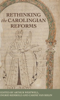 Enlarge image Cover: Rethinking the Carolingian Reforms - Manchester University Press