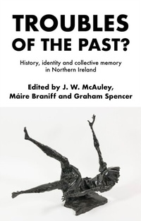 Abbildung von: Troubles of the Past? - Manchester University Press