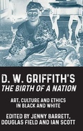 Cover: D. W. Griffith's the Birth of a Nation - Manchester University Press