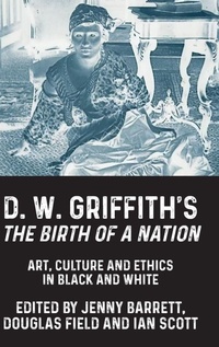 Enlarge image Cover: D. W. Griffith's the Birth of a Nation - Manchester University Press