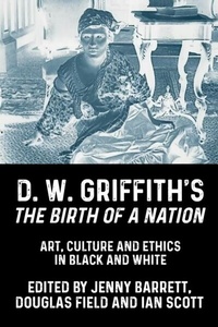 Abbildung von: D. W. Griffith's the Birth of a Nation - Manchester University Press