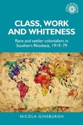 Cover: Class, Work and Whiteness - Manchester University Press