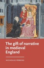 Cover: The Gift of Narrative in Medieval England - Manchester University Press