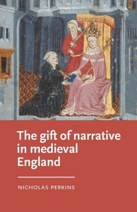 Enlarge image Cover: The Gift of Narrative in Medieval England - Manchester University Press