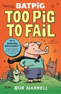 Cover: Batpig: Too Pig to Fail - Walker Books Ltd