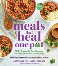 Cover: Meals That Heal - One Pot - The Experiment