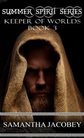Cover: Keeper Of Worlds (Summer Spirit Series, #3) - Lavish Publishing, LLC