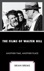 Cover: The Films of Walter Hill - Lexington Books