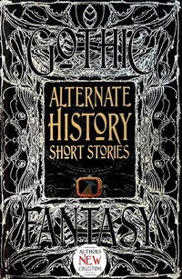 Enlarge image Cover: Alternate History Short Stories - Flame Tree Publishing