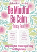 Cover: Adventures in Ink, Be Mindful Be Calm - Flame Tree Publishing