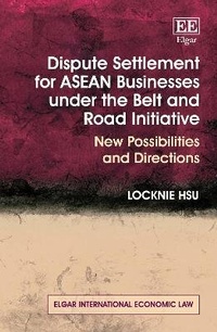 Abbildung von: Dispute Settlement for ASEAN Businesses under the Belt and Road Initiative - Edward Elgar Publishing