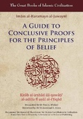 Cover: A Guide to Conclusive Proofs for the Principles of Belief: Kitab Al-Irshad Ila Qawati Al-Adilla Fi Usul Ati Tiqad (2022 edition) - Garnet Publishing