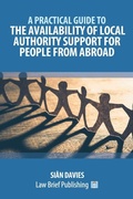Cover: A Practical Guide to the Availability of Local Authority Support for People from Abroad - Law Brief Publishing