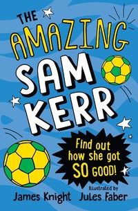 Enlarge image Cover: The Amazing Sam Kerr - Welbeck Children's Books