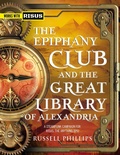 Cover: The Epiphany Club and the Great Library of Alexandria: A Steampunk campaign for RISUS: The Anything RPG (RPG Books, #2) - Shilka Publishing