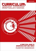Cover: Curriculum Revolutions: A practical guide to enhancing what you teach - John Catt Educational Ltd