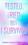 Cover: Tested, Tried, But I Survived - Rejoice Essential Publishing