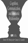 Cover: Cognition, Communication, and Romantic Relationships - Routledge