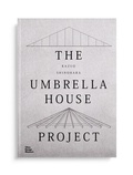 Cover: Kazuo Shinohara: The Umbrella House Project - Vitra Design Museum