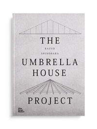 Abbildung von: Kazuo Shinohara: The Umbrella House Project - Vitra Design Museum