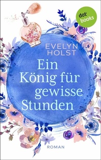 Abbildung von: Ein König für gewisse Stunden - dotbooks