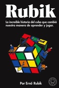 Cover: Rubik. La increible historia del cubo que cambio nuestra manera de aprender y jugar / Cubed: the Puzzle of Us All - Blackie Books