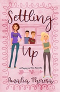 Cover: Settling Up: A Playing to Win Novella - Thorskona Books