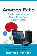 Cover: Amazon Echo - Guida completa per Alexa, Echo Dot e Smart Home (Sistema Smart Home, #1) - Sistema Smart Home