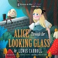 Cover: Alice Through the Looking-Glass (Dramatized) - Design Sound Productions